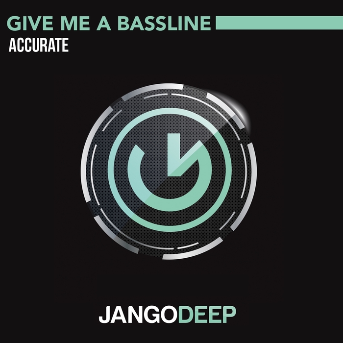 ACCURATE - Give Me A Bassline