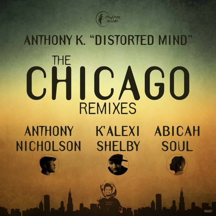 ANTHONY K. - Distorted Mind/The Chicago Remixes