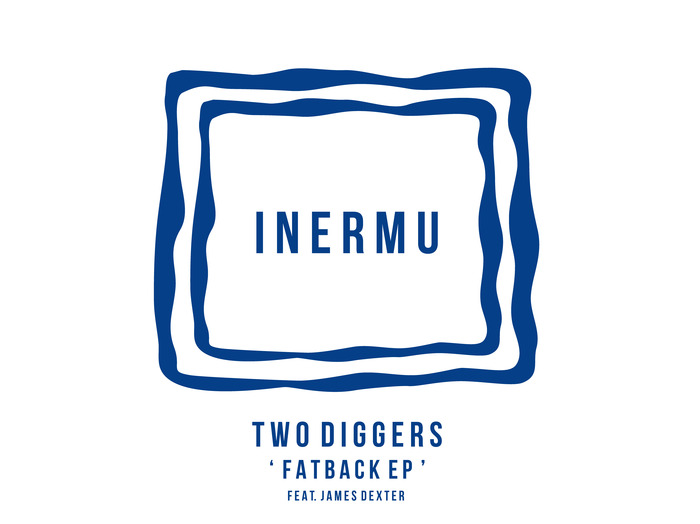 TWO DIGGERS feat JAMES DEXTER - Fatback EP