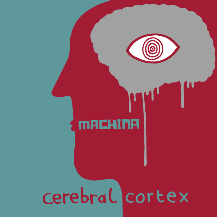 MACHINA - Cerebral Cortex