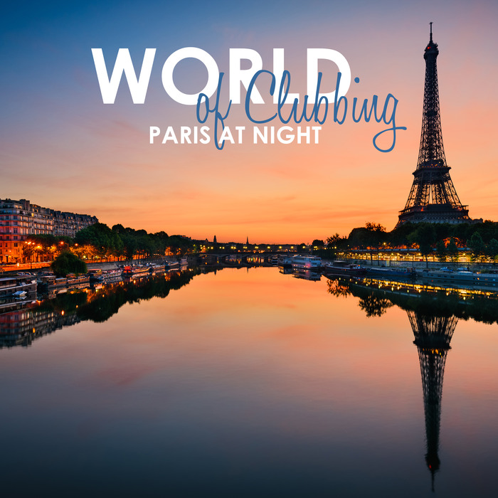VARIOUS - World Of Clubbing: Paris At Night
