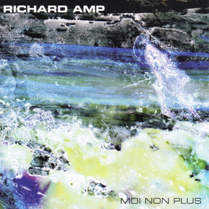 RICHARD AMP - Moi Non Plus