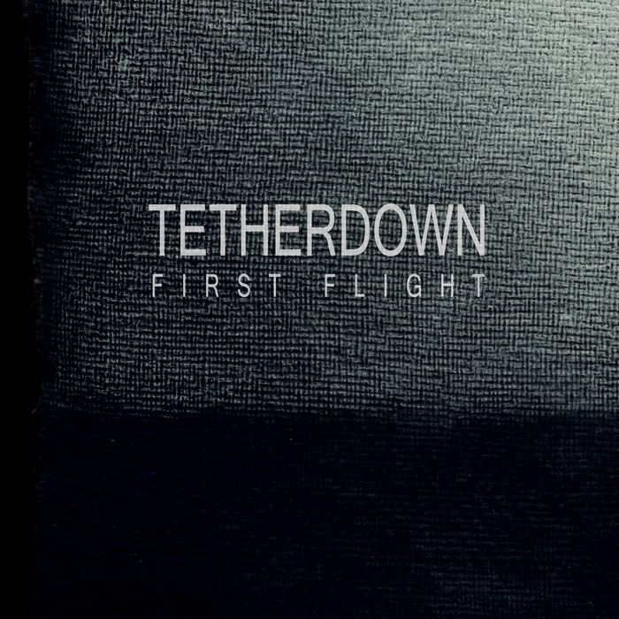 TETHERDOWN - First Flight