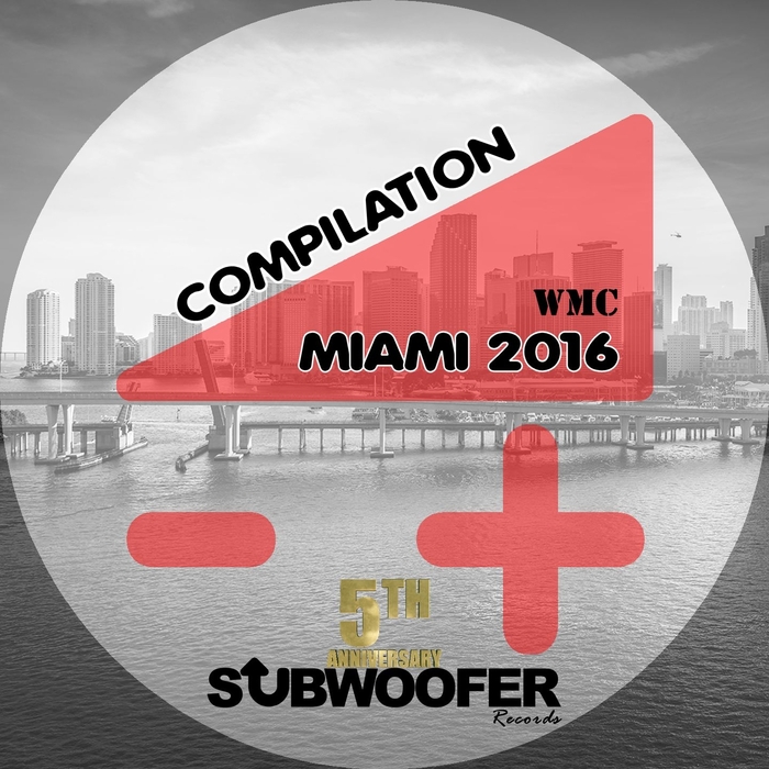 VARIOUS - Subwoofer Records Presents: WMC Miami 2016 (5 Years Anniversary)