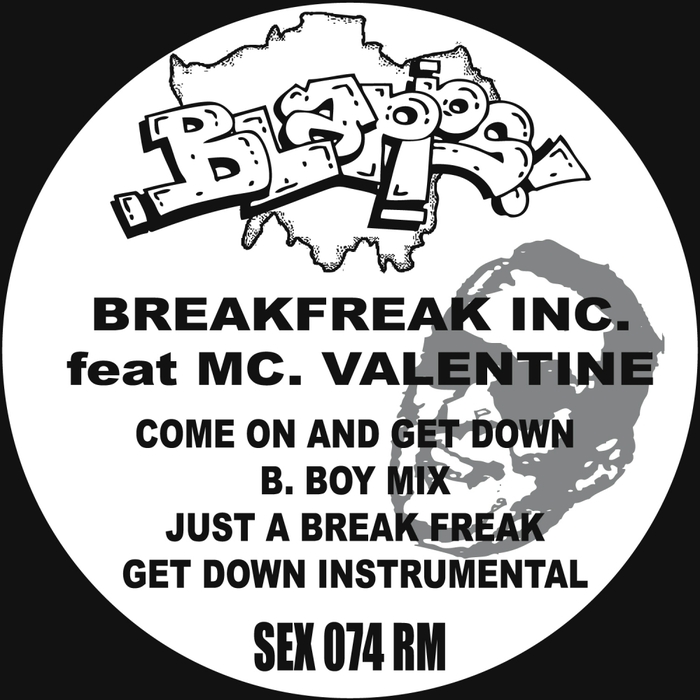 BREAKFREAK INC feat MC VALENTINE - Come On And Get Down (2016 Remaster)