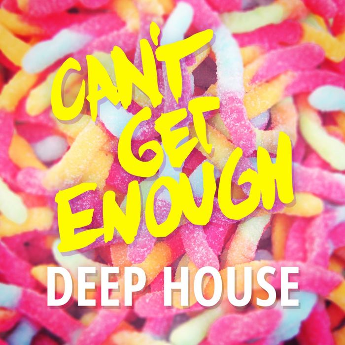 VARIOUS - Can't Get Enough Deep House