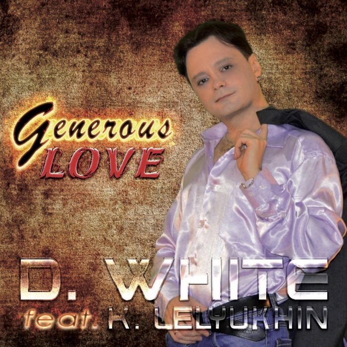 D WHITE - Generous Love (feat K Lelykhin)