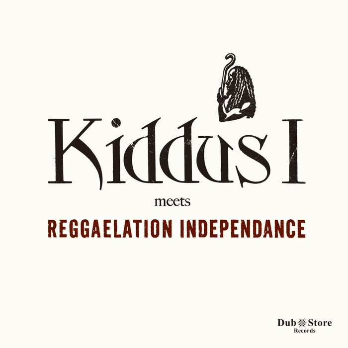 REGGAELATION INDEPENDANCE - Kiddus I Meets Reggaelation Independance