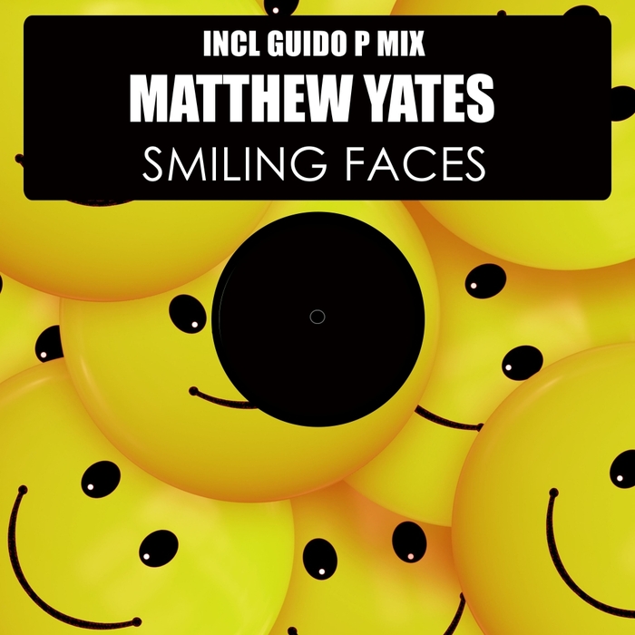 MATTHEW YATES - Smiling Faces