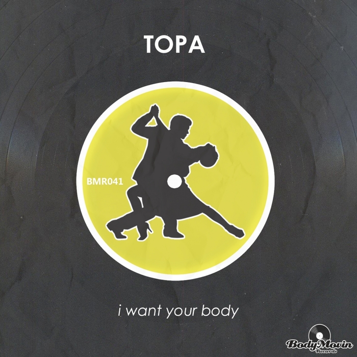 TOPA - I Want Your Body