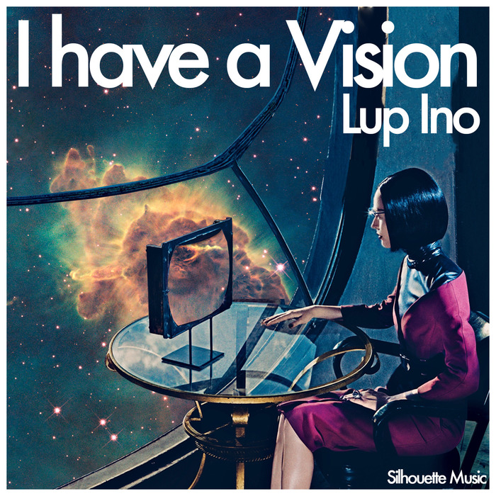 LUP INO - I Have A Vision