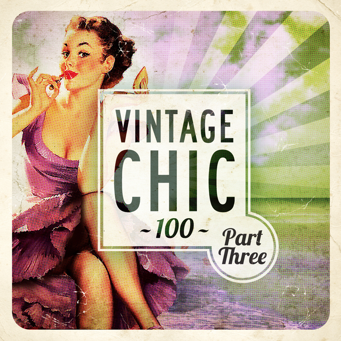 VARIOUS - Vintage Chic 100 - Part Three
