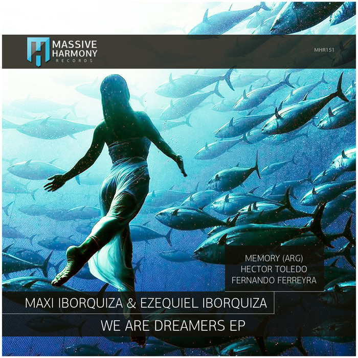 MAXI IBORQUIZA/EZEQUIEL IBORQUIZA - We Are Dreamers