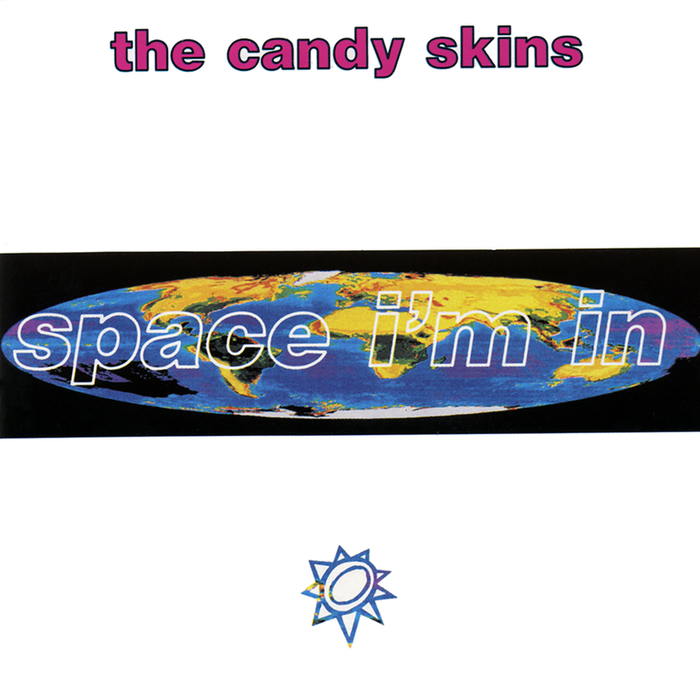 THE CANDY SKINS - Space I'm In