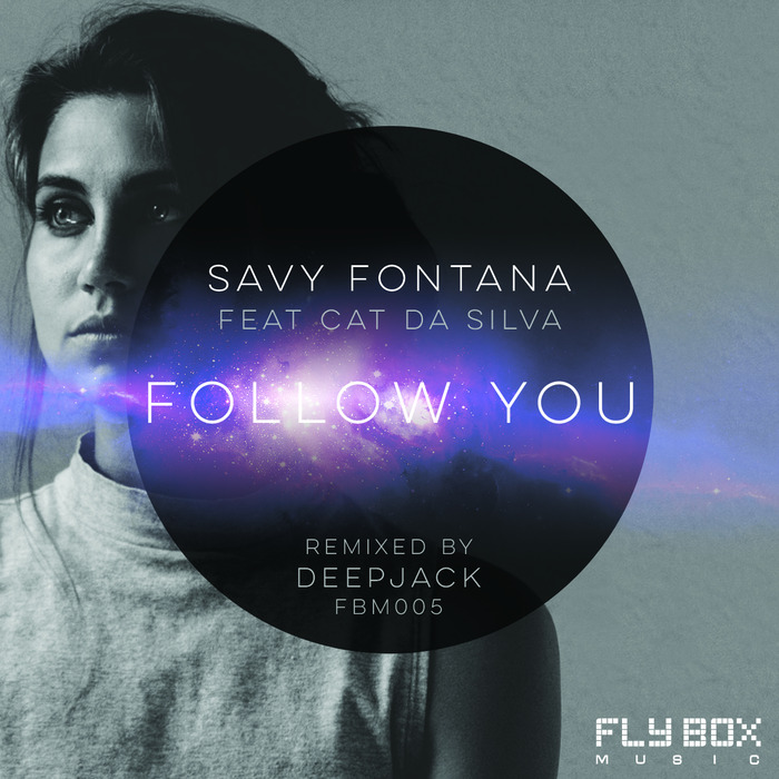 SAVY FONTANA feat CAT DA SILVA - Follow You