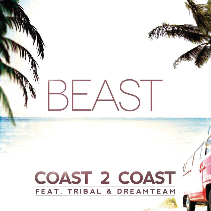 BEAST feat TRIBAL/DREAM TEAM - Coast 2 Coast