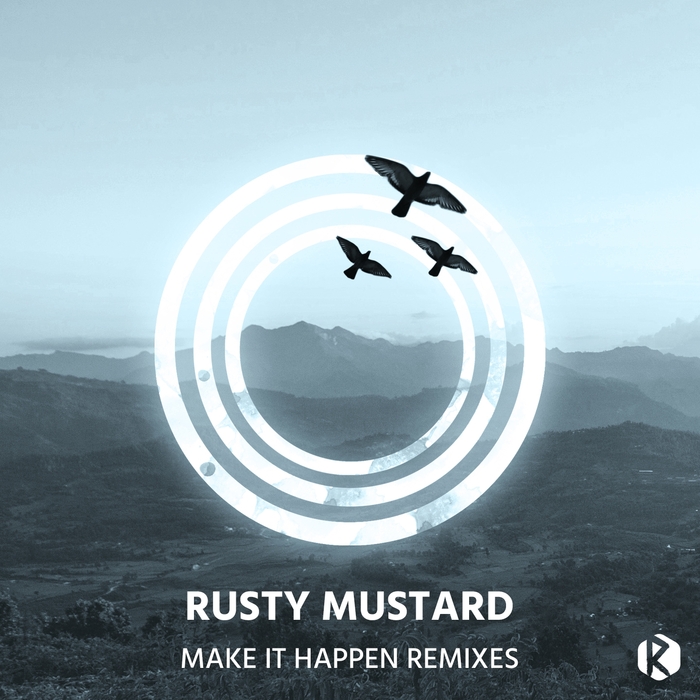 RUSTY MUSTARD - Make It Happen (Remixes)