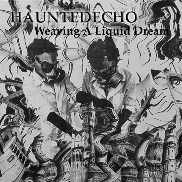 HAUNTED ECHO - Weaving A Liquid Dream