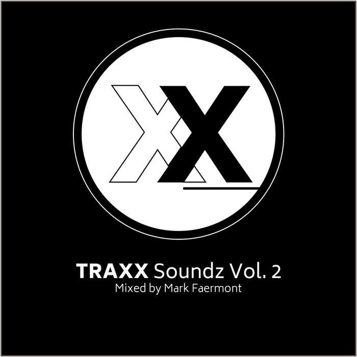 MARK FAERMONT/VARIOUS - TRAXX Soundz Vol 2 (unmixed tracks)