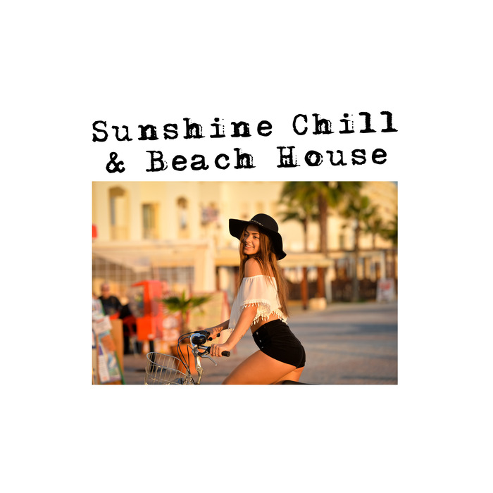 VARIOUS - Sunshine Chill & Beach House