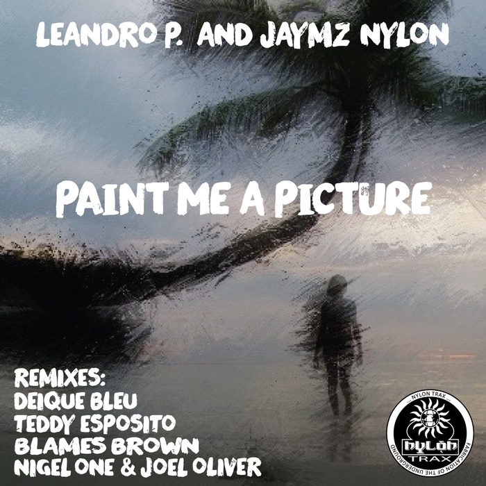 LEANDRO P/JAYMZ NYLON - Paint Me A Picture