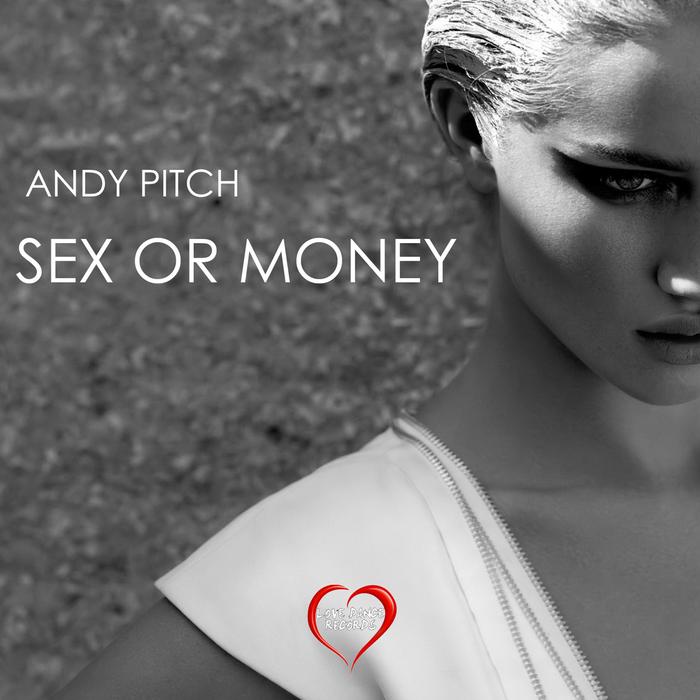 ANDY PITCH - Sex Or Money