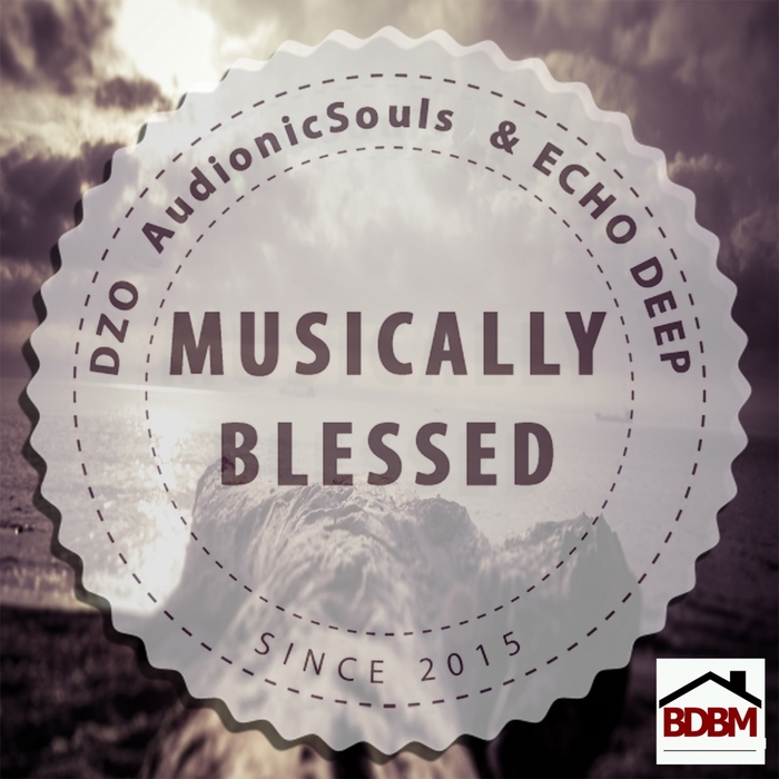 DZO/AUDIONICSOULS/ECHO DEEP - Musically Blessed