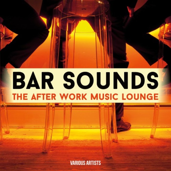 VARIOUS - Bar Sounds/The After Work Music Lounge