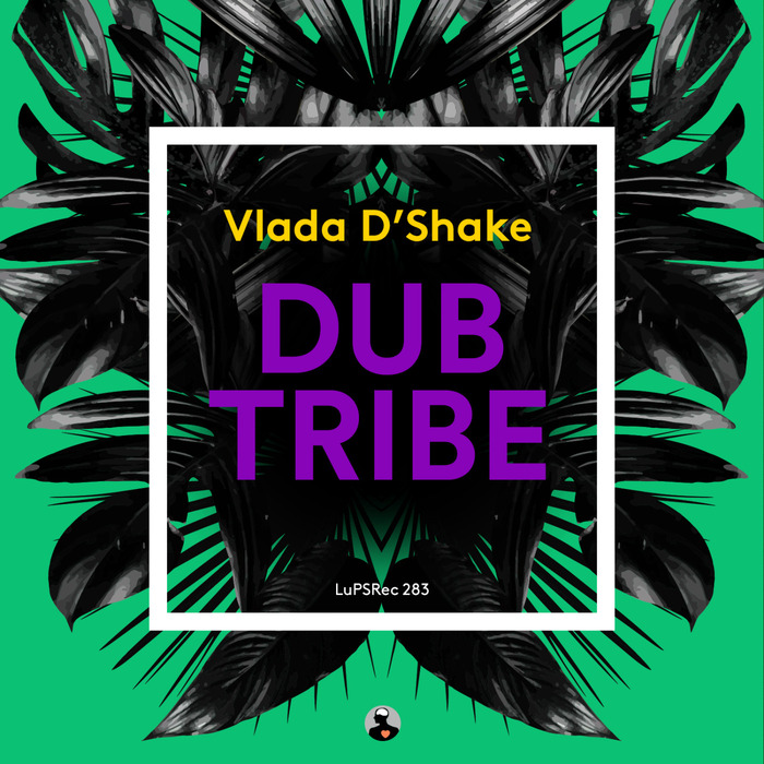 VLADA D'SHAKE - Dub Tribe