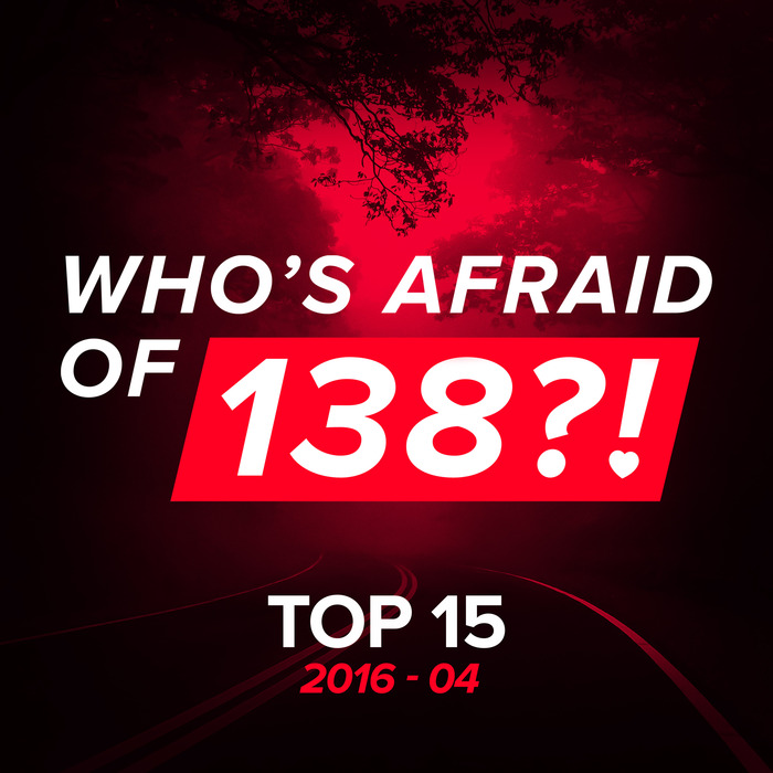VARIOUS - Who's Afraid Of 138?! Top 15 - 2016-04