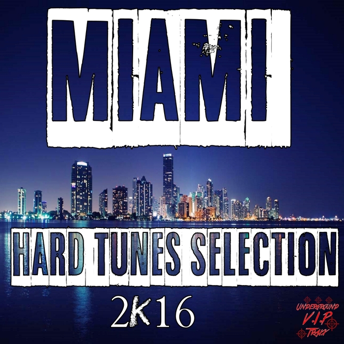 VARIOUS - Miami Hard Tunes Selection 2K16