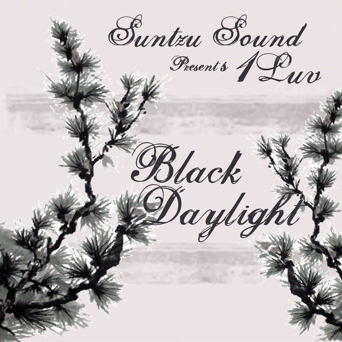 SUNTZU SOUND presents 1LUV - Black Daylight