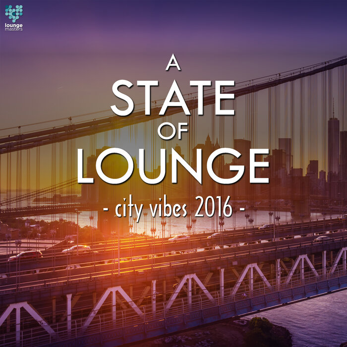 Various: A State Of Lounge City Vibes 2016 At Juno Download