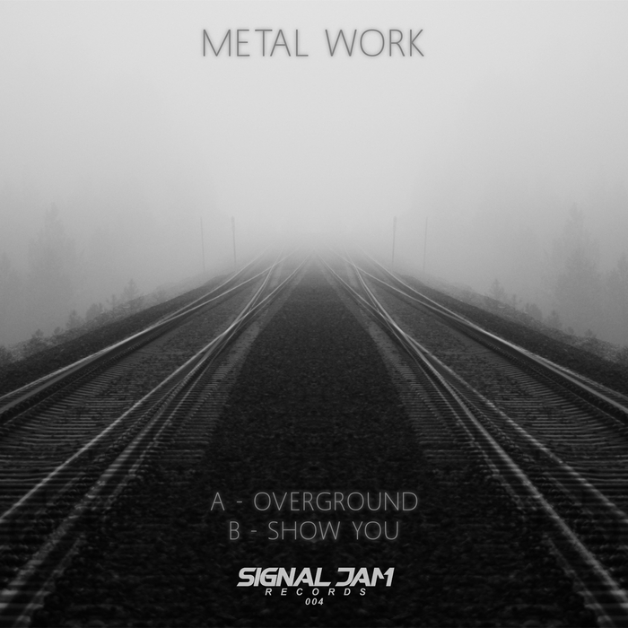 METAL WORK - Overground/Show You