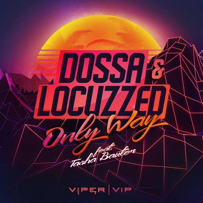DOSSA & LOCUZZED - Only Way/Electric Boogie