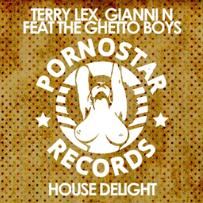 GIANNI N/THE GHETTO BOYS/TERRY LEX - House Delight