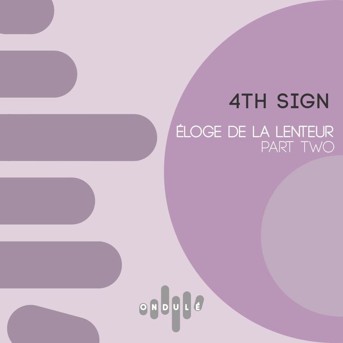 4TH SIGN - Eloge De La Lenteur Part 2