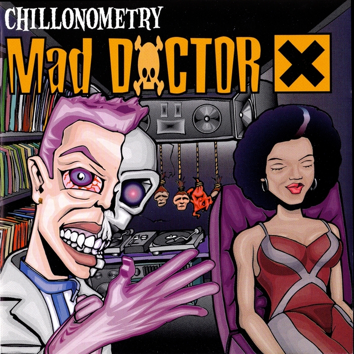 MAD DOCTOR X - Chillonometry