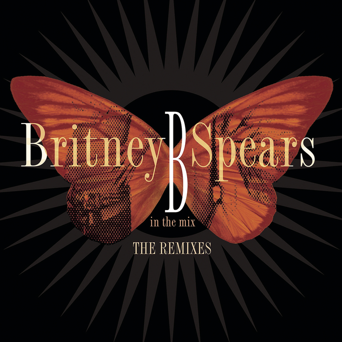 BRITNEY SPEARS - B In The Mix, The Remixes [Deluxe Version]