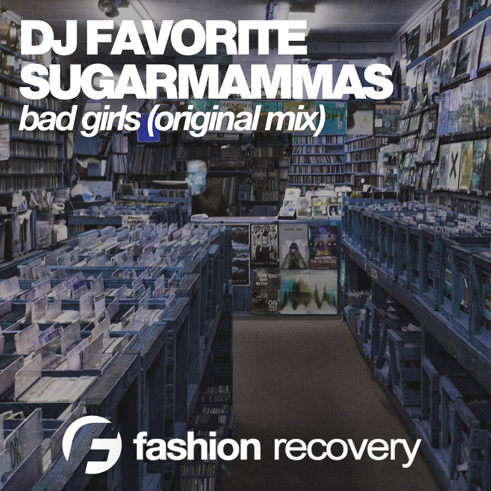 DJ FAVORITE/SUGARMAMMAS - Bad Girls