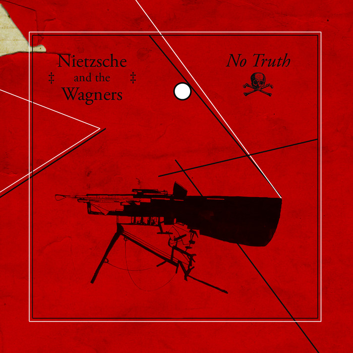 NIETZSCHE/THE WAGNERS - No Truth