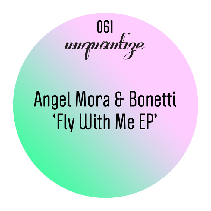 ANGEL MORA/BONETTI - Fly With Me EP