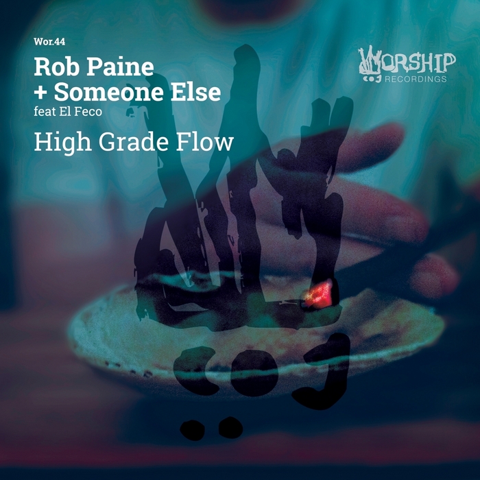 ROB PAINE/SOMEONE ELSE - High Grade Flow (feat El Feco)