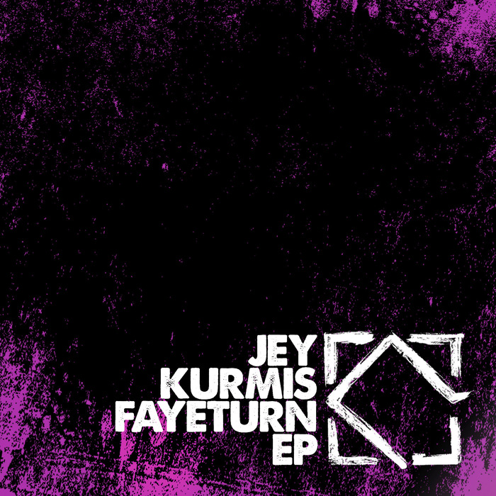 JEY KURMIS - Fayeturn EP
