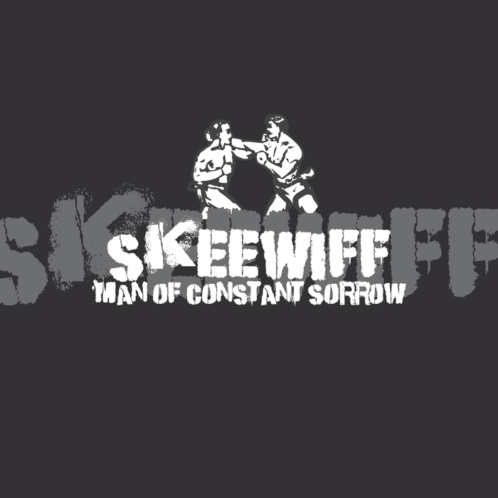 SKEEWIFF - Man Of Constant Sorrow