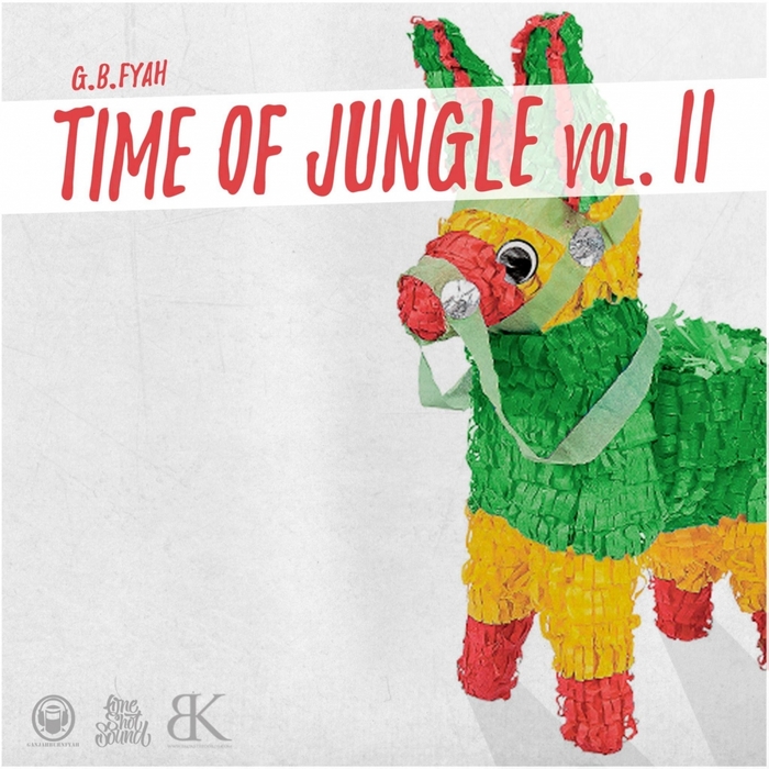 GANJAH BURN FYAH - Time Of Jungle Vol 2