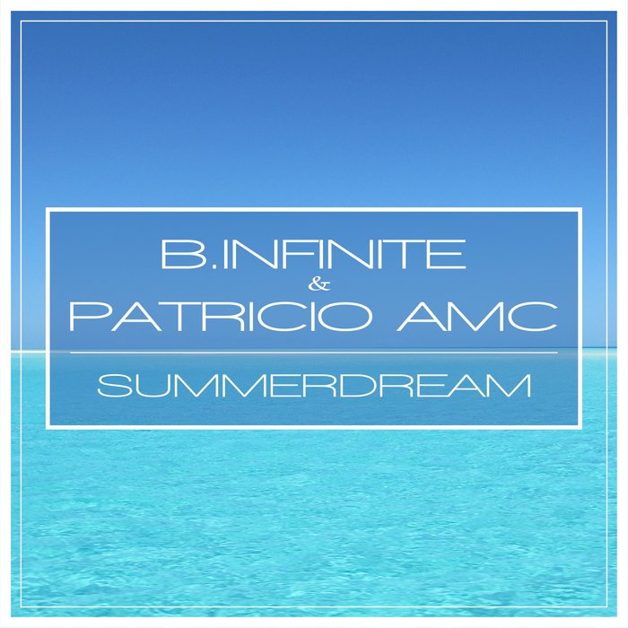 BINFINITE/PATRICIO AMC - Summerdream