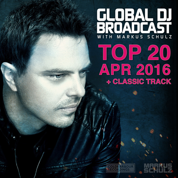 VARIOUS/MARKUS SCHULZ - Global DJ Broadcast/Top 20 April 2016