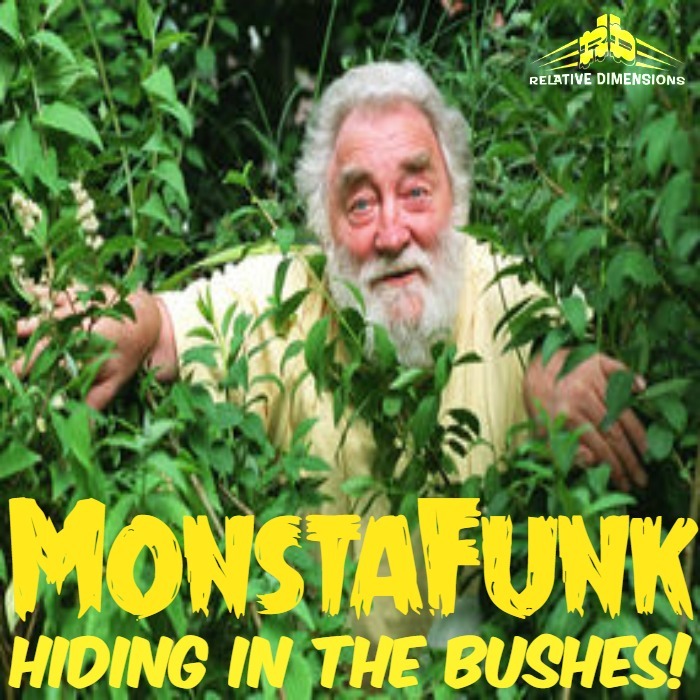 MONSTAFUNK - Hiding In The Bushes!