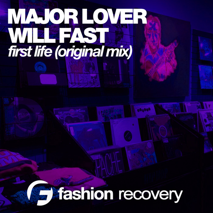MAJOR LOVER/WILL FAST - First Life